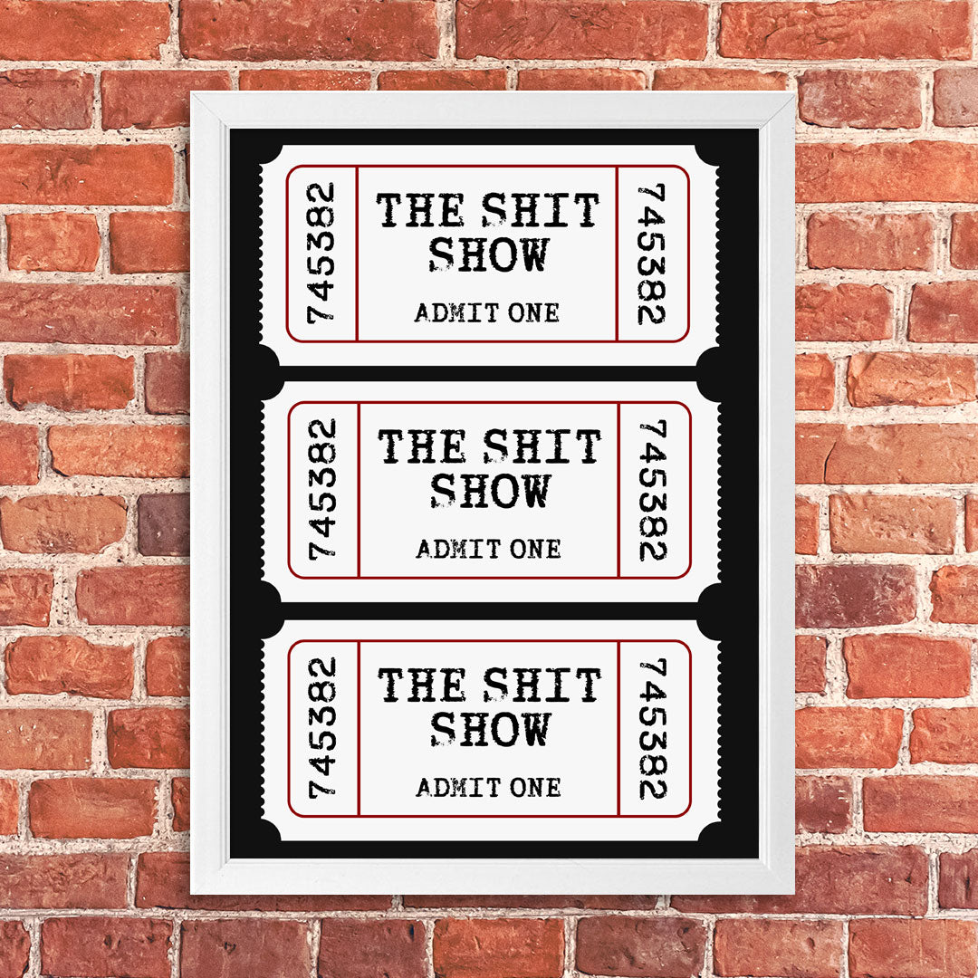 Tablou The Shit Show Ticket, A3, 42x30cm