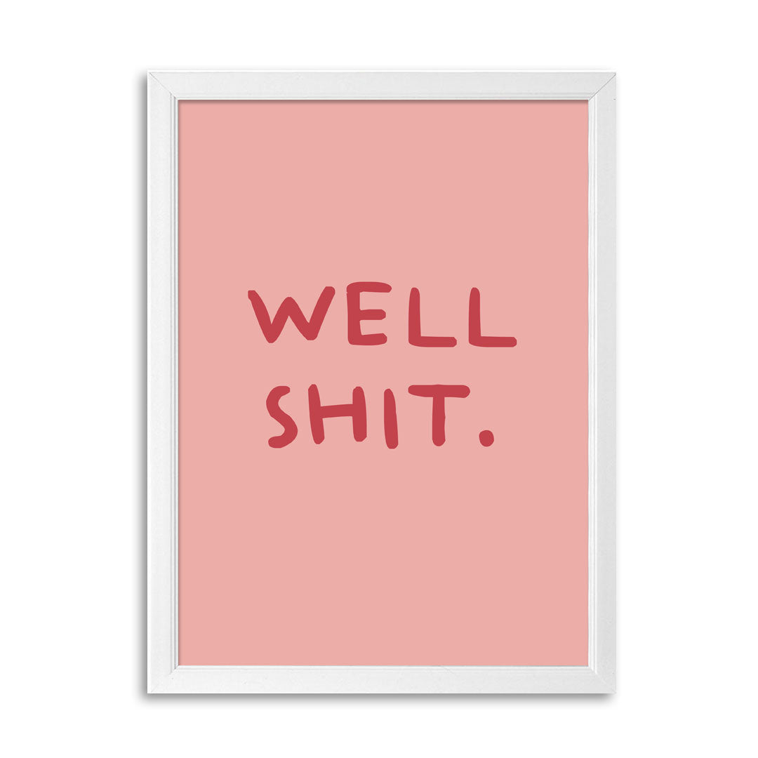Tablou Well Shit., A3, 42x30cm