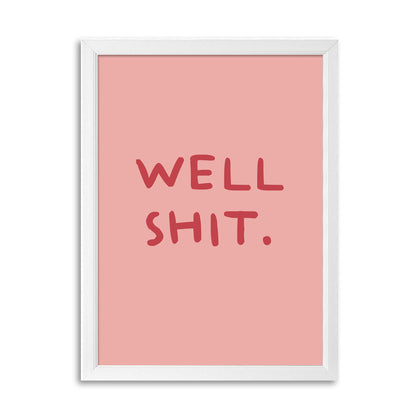 Tablou Well Shit., A3, 42x30cm