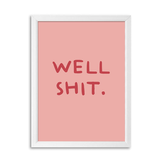 Tablou Well Shit., A3, 42x30cm