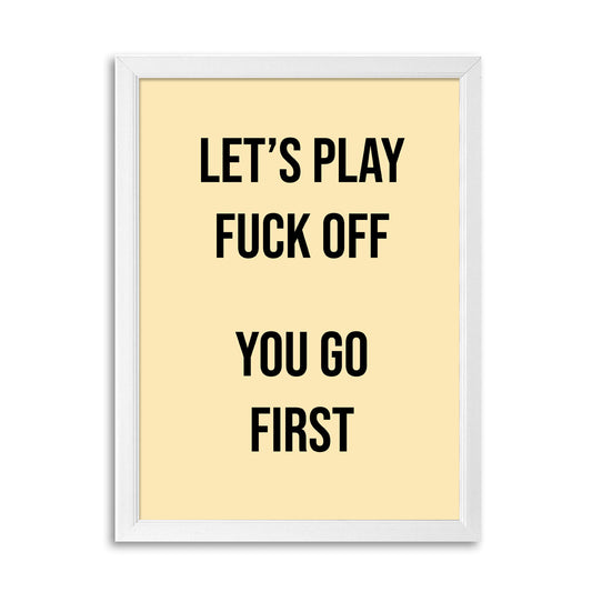 Tablou Lets play fuck off, A3, 42x30cm