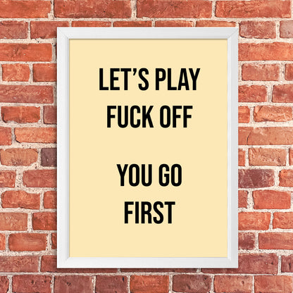 Tablou Lets play fuck off, A3, 42x30cm