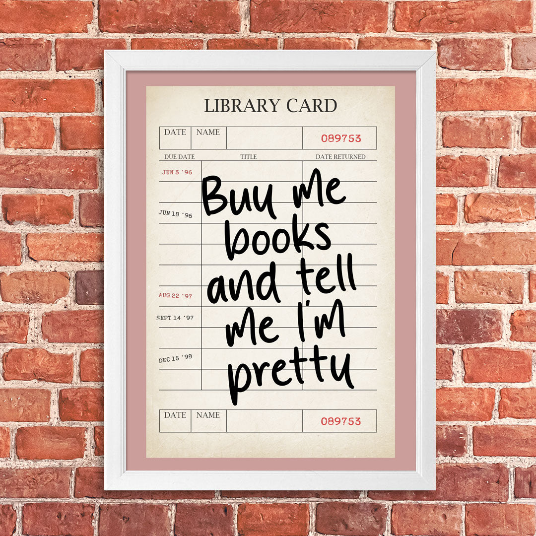 Tablou Buy me books and tell me I'm pretty, A3, 42x30cm