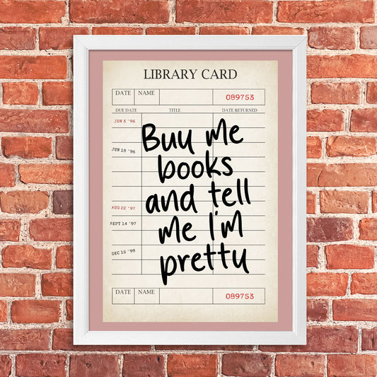 Tablou Buy me books and tell me I'm pretty, A3, 42x30cm