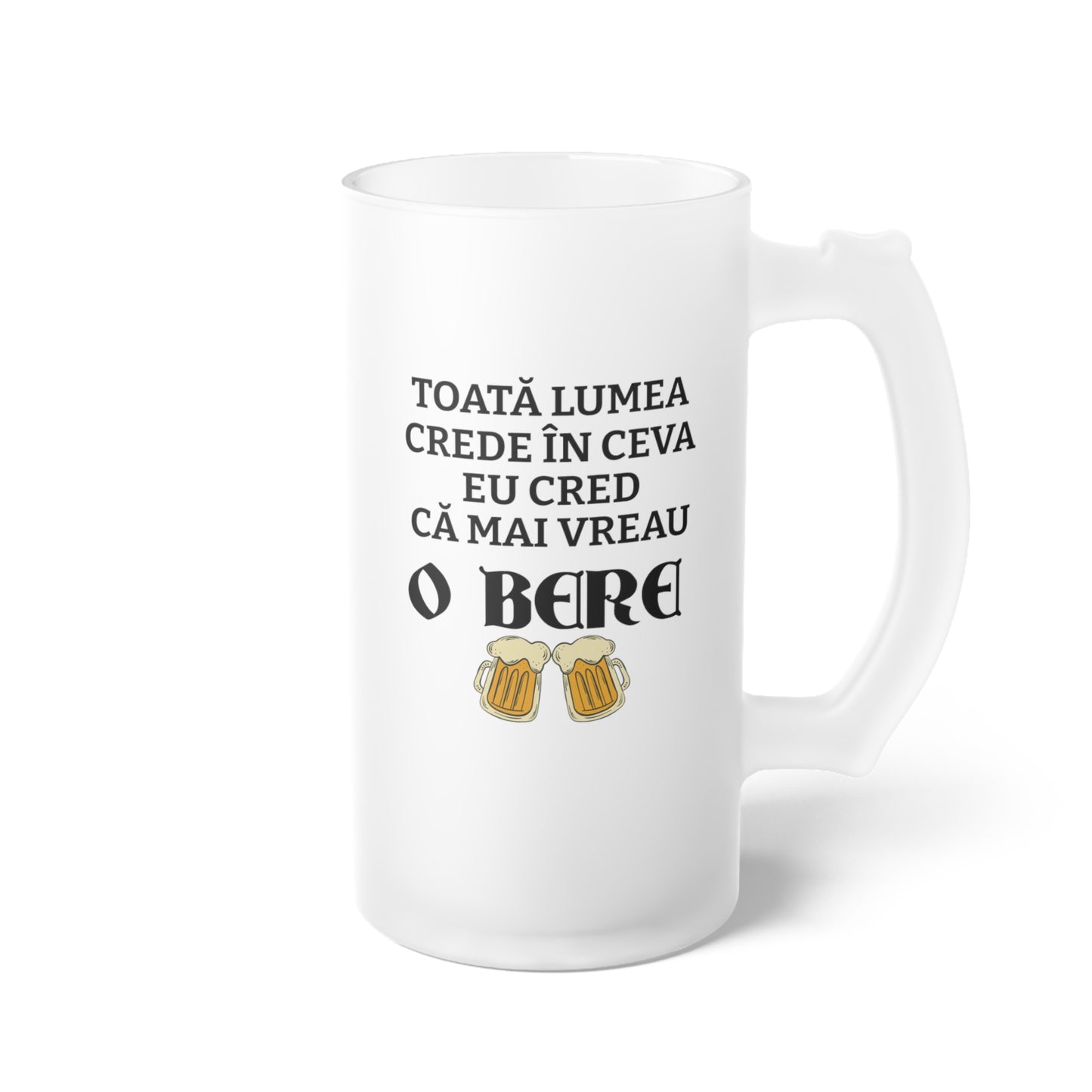 Halba de Bere cu Mesaj Toata lumea crede in ceva..., 500 ml, transparenta, mata