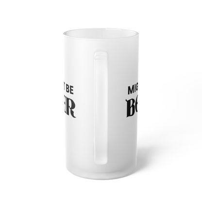 Halba de Bere cu Mesaj Might be Beer, 500 ml, transparenta, mata