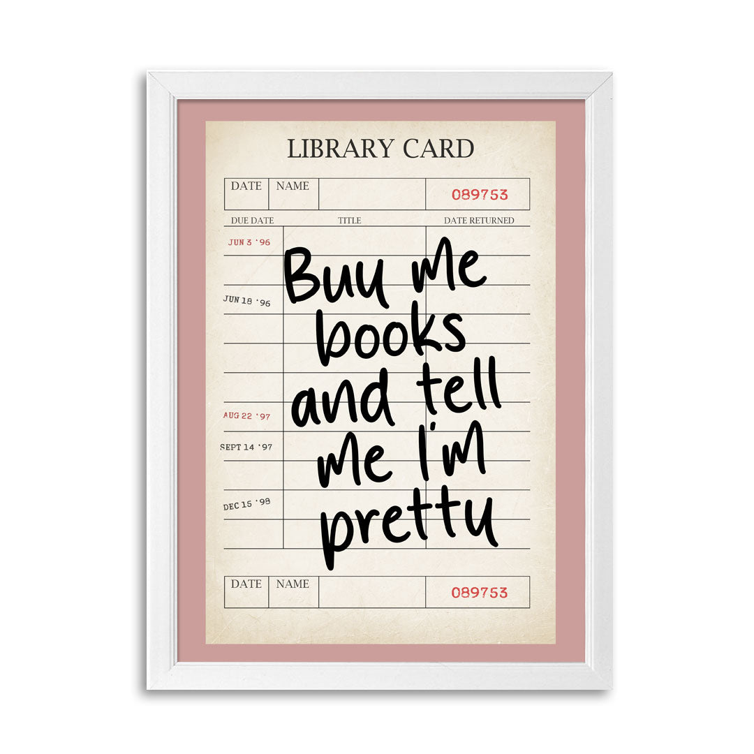 Tablou Buy me books and tell me I'm pretty, A3, 42x30cm