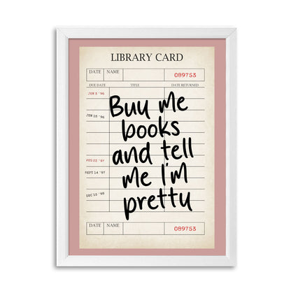 Tablou Buy me books and tell me I'm pretty, A3, 42x30cm