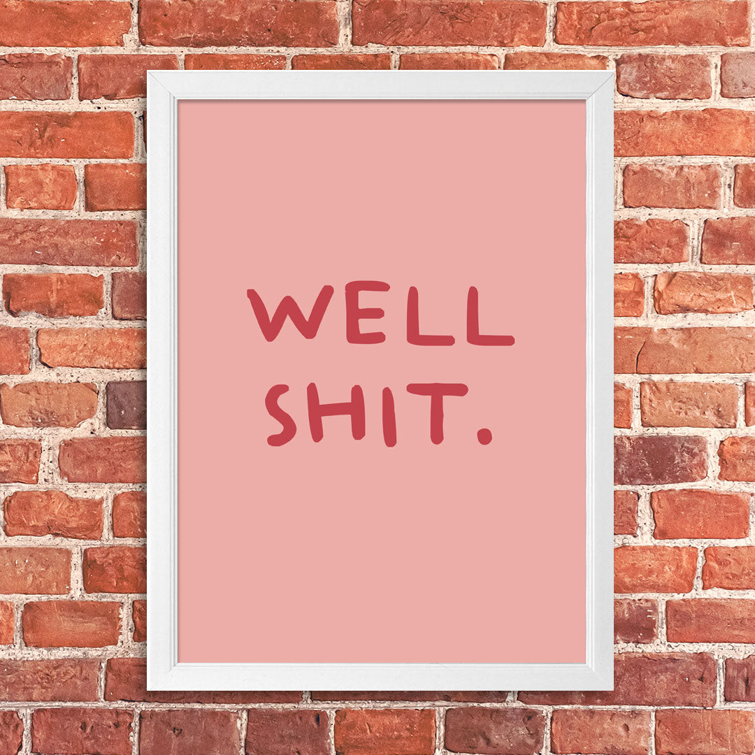 Tablou Well Shit., A3, 42x30cm