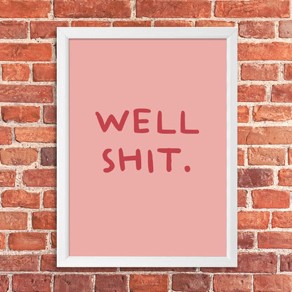 Tablou Well Shit., A3, 42x30cm