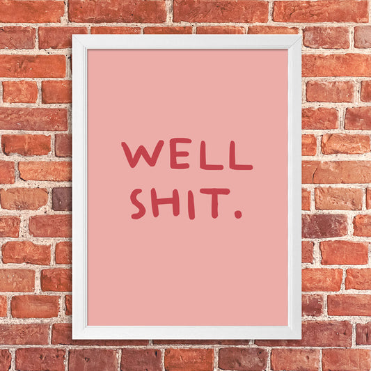 Tablou Well Shit., A3, 42x30cm