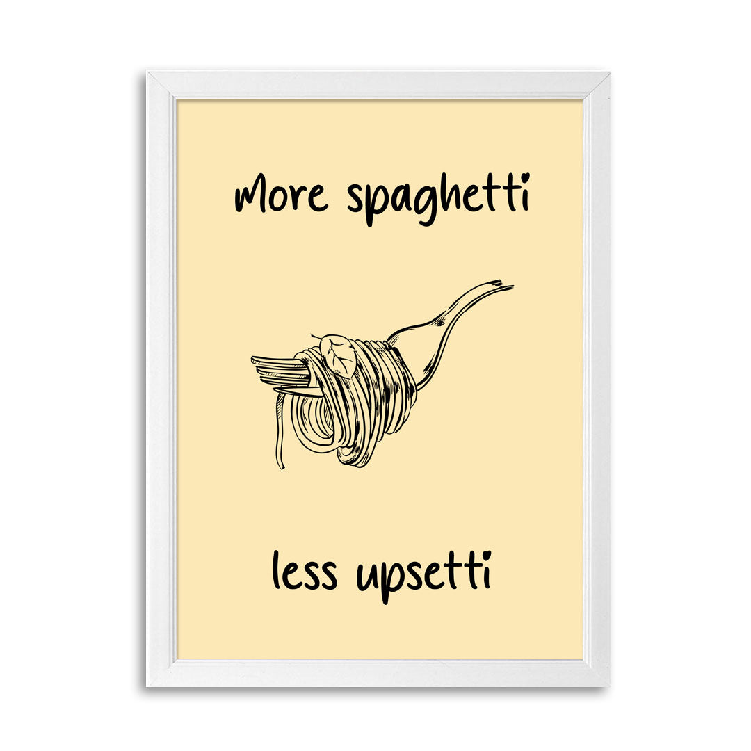 Tablou More spaghetti, less upsetti, A3, 42x30cm